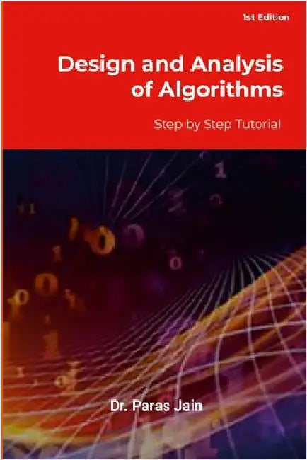 Design and Analysis of Algorithms: Step by Step Tutorials by Paras Jain