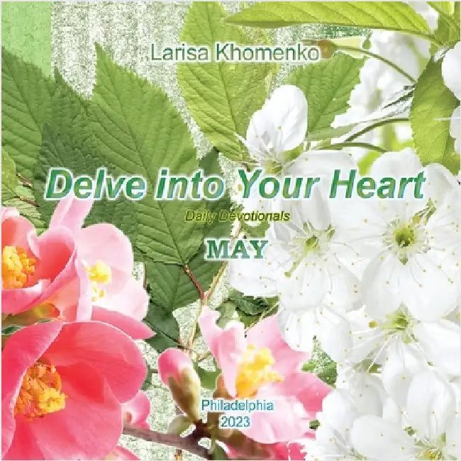 Delve Into Your Heart. May: Daily Devotions by Khomenko, Larisa