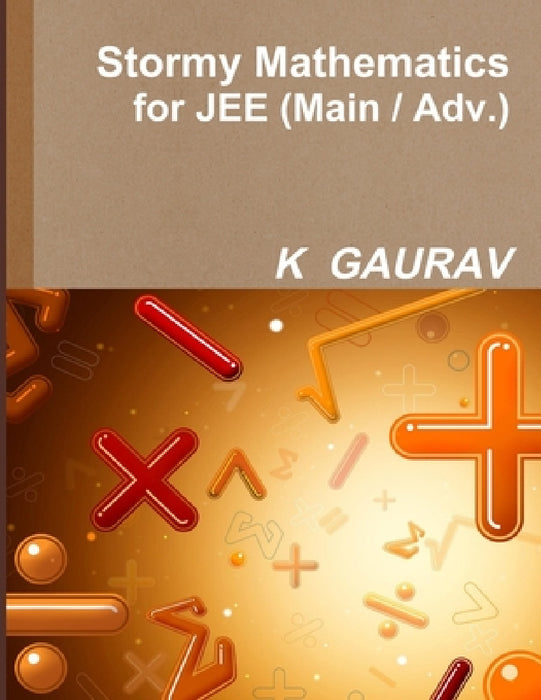 Stormy Mathematics for JEE (Main/Adv.) by Kumar Gaurav