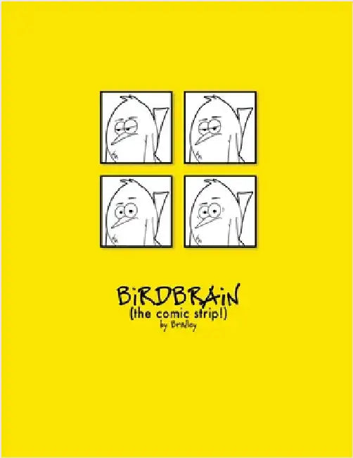 The Complete BiRDBRAiN (the comic strip!) by Bradley, Peter