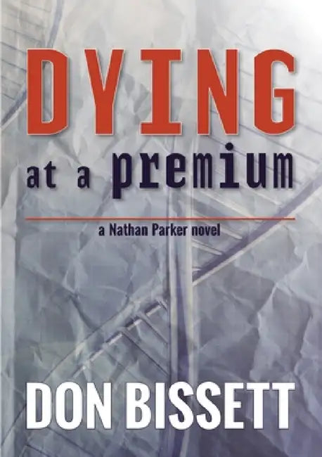 Dying at a Premium by Don Bissett
