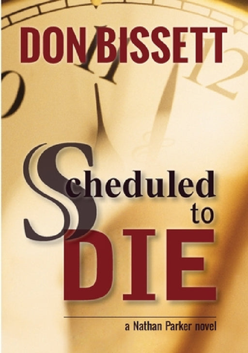Scheduled to Die by Don Bissett