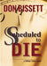 Scheduled to Die by Don Bissett
