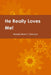 He Really Loves Me! Love, Boundaries and Healing by Changing how we Think & React by Mandy Moore Johnson