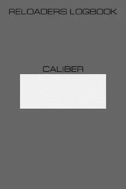 Reloaders Logbook by Joseph Canady