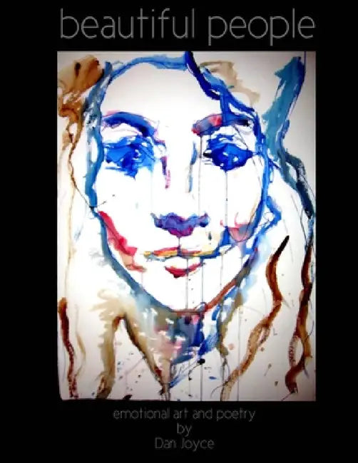 Beautiful People - emotional art and poetry by Dan Joyce