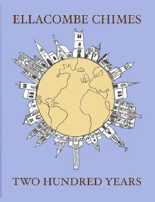 Ellacombe Chimes: Two Hundred Years by Mike Gates