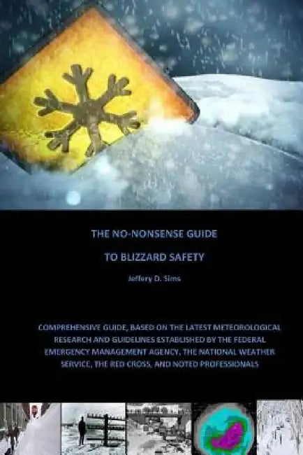 The No-Nonsense Guide To Blizzard Safety by Jeffery Sims