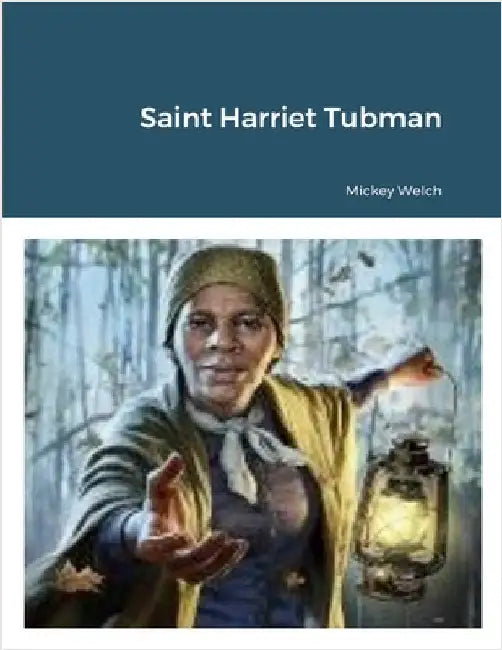 Saint Harriet Tubman by Welch, Mickey