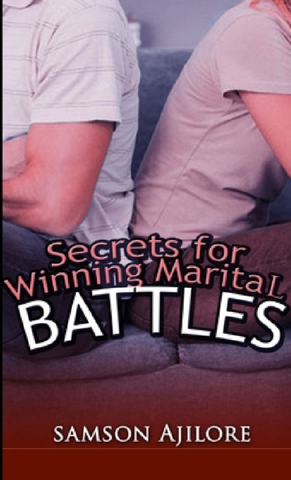 Secrets for Winning Marital Battles by Samson Ajilore