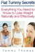 Flat Tummy Secrets: Everything You Need to Know to Lose Weight Naturally and Effectively by Tammy Thomas