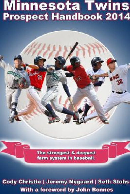 Minnesota Twins Prospect Handbook 2014 by Seth Stohs