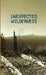 Unexpected Wilderness by John Modrell
