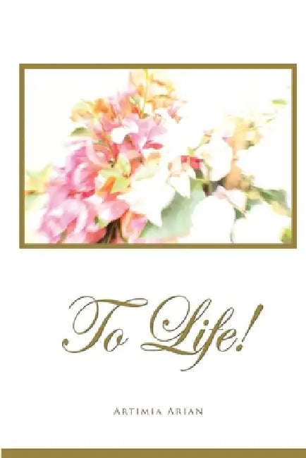 To Life! by Artimia Arian