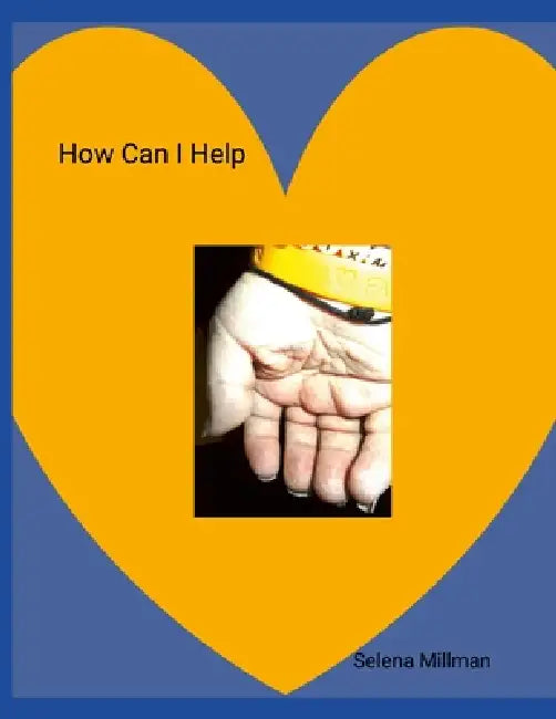 How Can I Help by Selena Millman, Selena Millman, Selena Millman