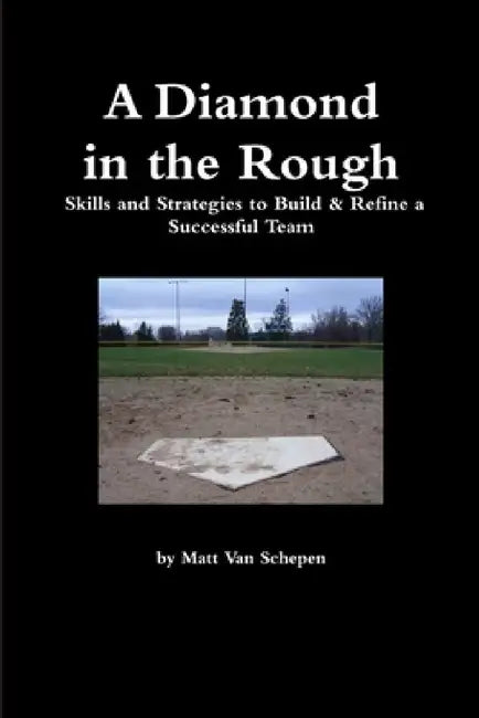 A Diamond in the Rough by Matt Van Schepen