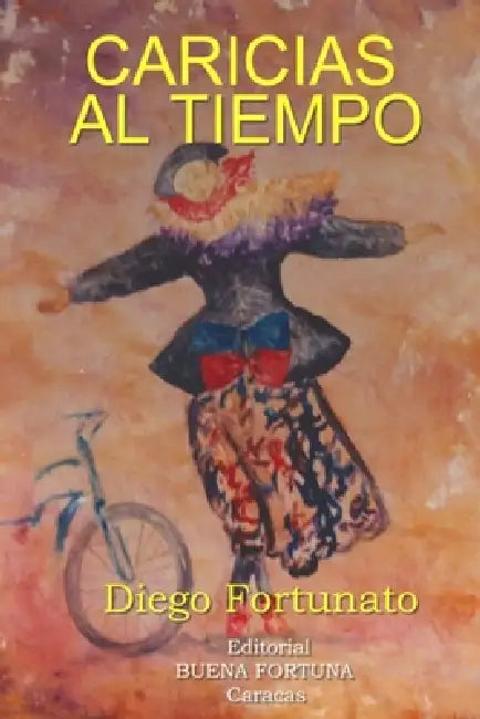 Caricias Al Tiempo by Diego Fortunato