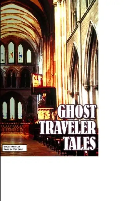 Ghost Traveler Tales by Stan Carr