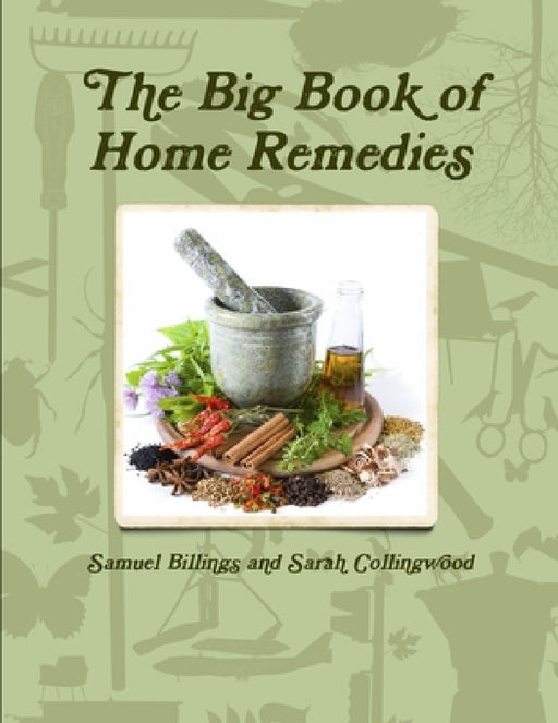 The Big Book of Home Remedies by Samuel Billings