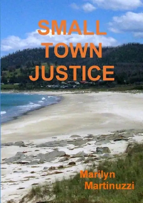 Small Town Justice by Marilyn Martinuzzi