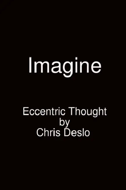 Imagine eccentric thought by Chris Deslo