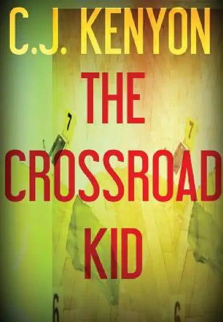 The Crossroad Kid by C. J. Kenyon