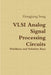 VLSI Analog Signal Processing Circuits by Hongjiang Song