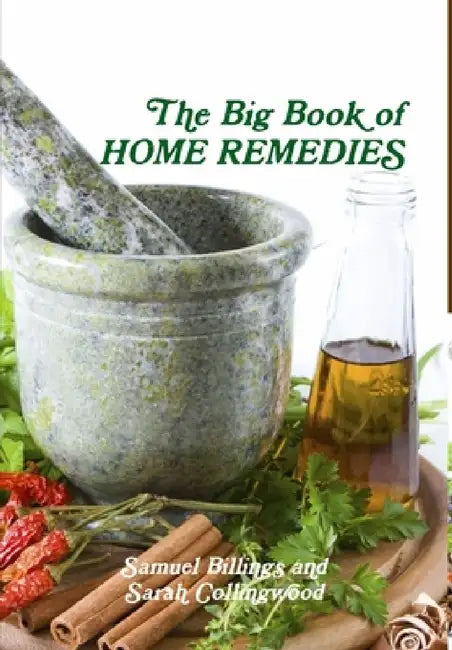 The Big Book of Home Remedies by Samuel Billings
