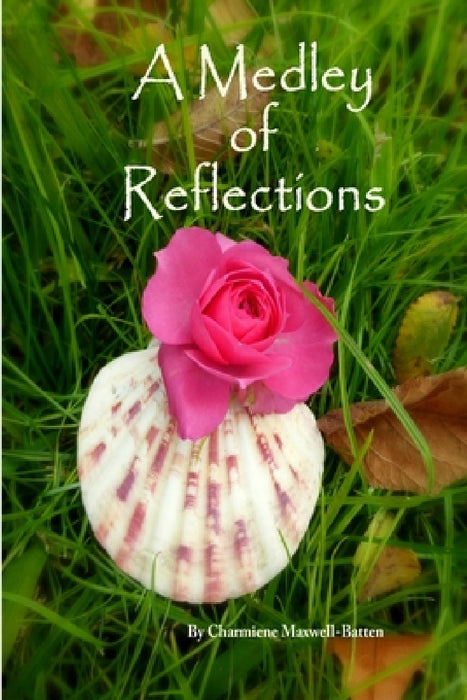A Medley of Reflections by Charmiene Maxwell-Batten