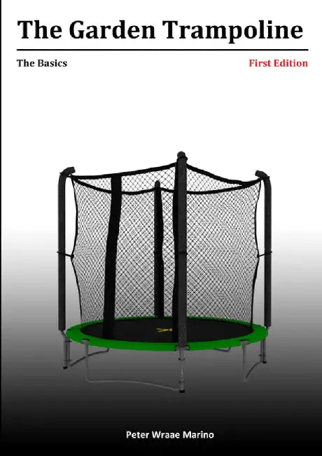 Garden Trampoline: The Basics by Peter Marino
