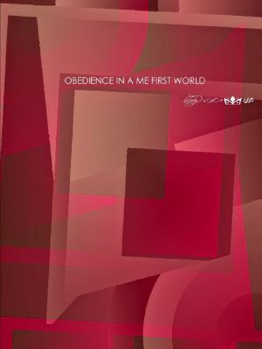 Obedience In A Me First World by Sharon Dorival