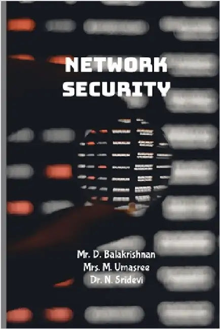 Network Security: Step by Step Tutorials by D, Balakrishnan