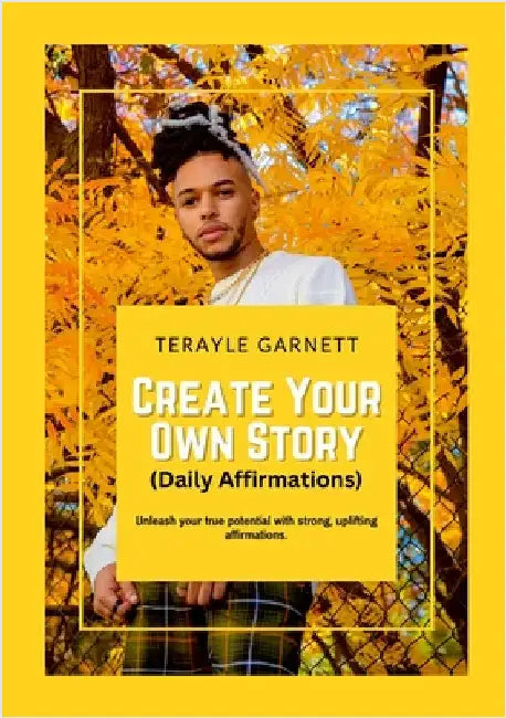 Create Your Own Story (Daily Affirmations) by Garnett, Terayle