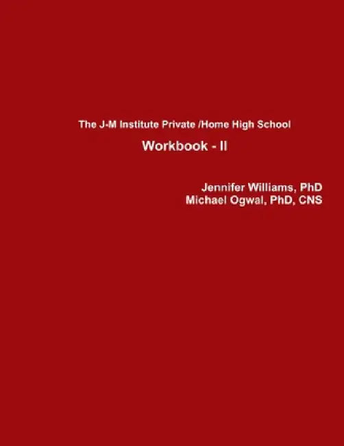 The J-M Institute Private High School Workbook - II by Jennifer Williams, Cns Ogwal