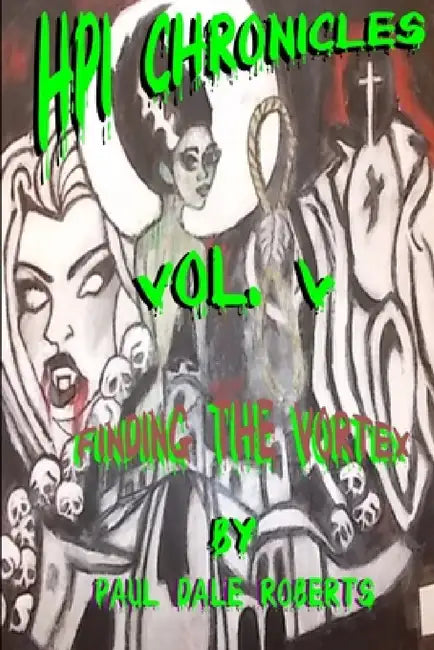 HPI Chronicles Vol. V Finding the Vortex by Paul Dale Roberts