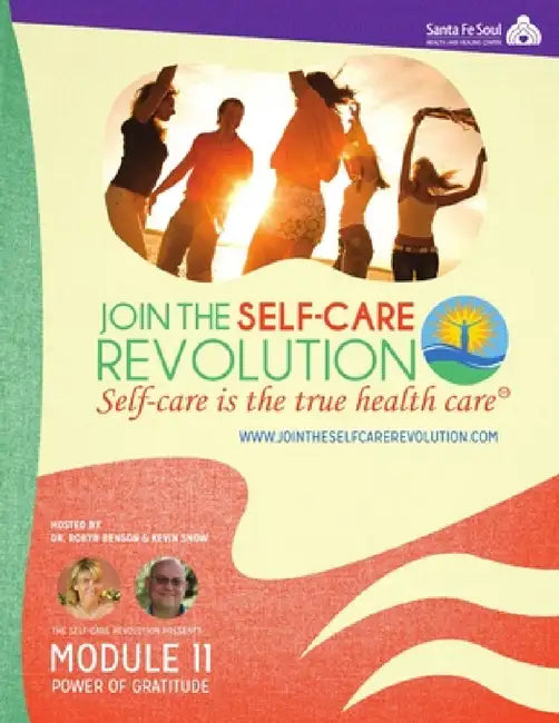 The Self-Care Revolution Presents: Module 11 -Power of Gratitude by Robyn Benson, Kevin Snow