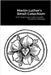 The Small Catechism: With Interlinear Greek-English Scripture Passages by Luther, Martin