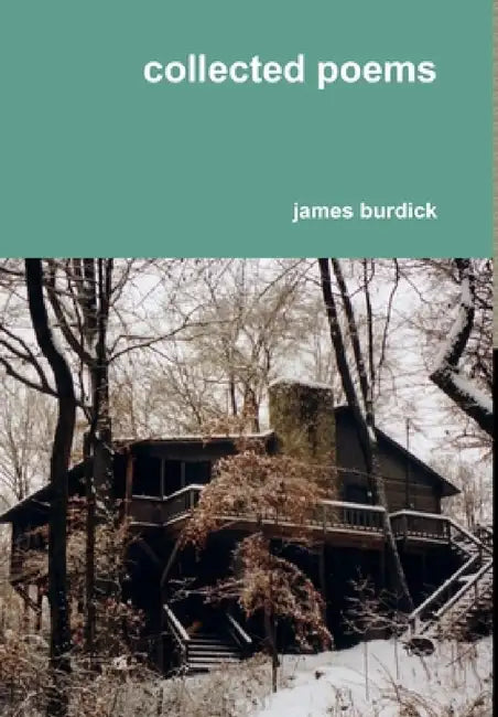 collected poems by James Burdick