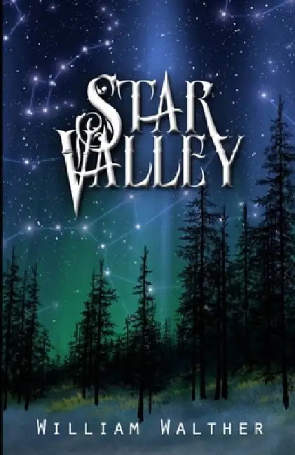 Star Valley: Book Three of the Star Valley Saga by William Walther