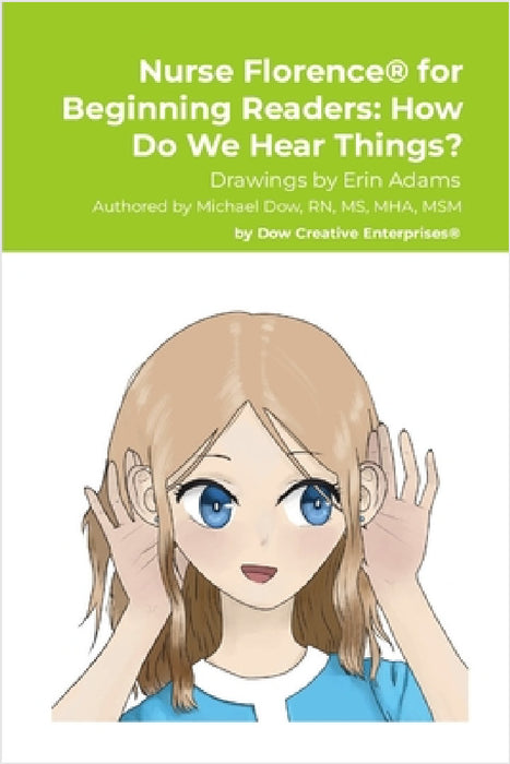 Nurse Florence(R) for Beginning Readers: How Do We Hear Things? by Michael Dow, Erin Adams