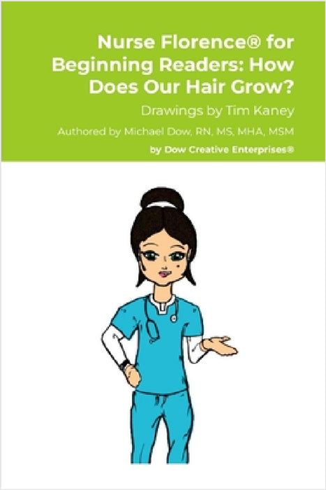 Nurse Florence(R) for Beginning Readers: How Does Our Hair Grow? by Michael Dow, Tim Kaney