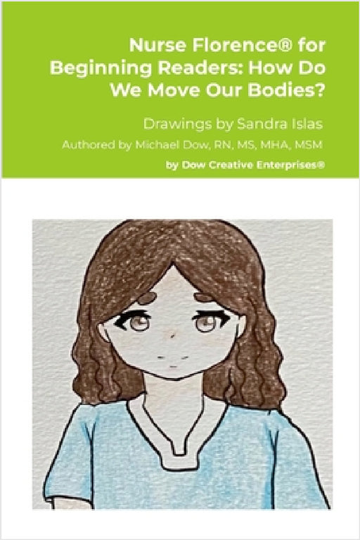 Nurse Florence(R) for Beginning Readers: How Do We Move Our Bodies? by Michael Dow, Sandra Islas
