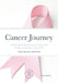 Cancer Journey: Cancer Journey Guidebook by Sarah Ariaudo