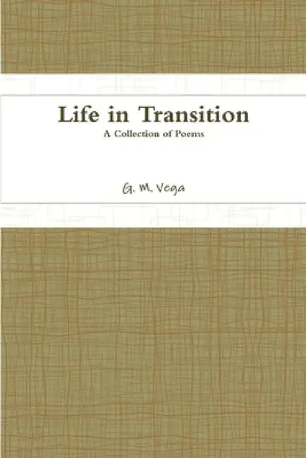 Life in Transition by G. M. Vega