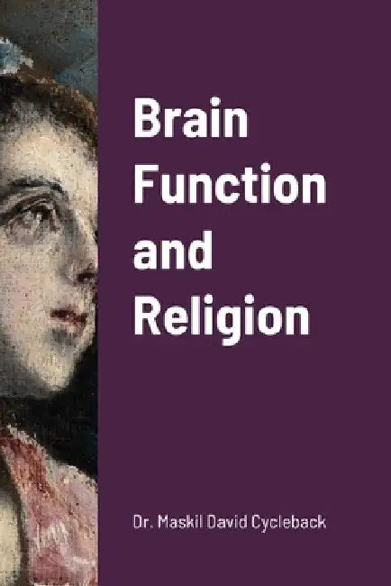 Brain Function and Religion by David Cycleback