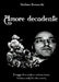 Amore decadente by Stefano Bonucchi
