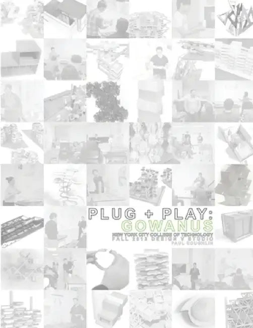 Plug + Play: Gowanus by Paul Coughlin