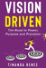 Vision Driven: The Road to Power, Purpose and Provision by Tiwanda Renee