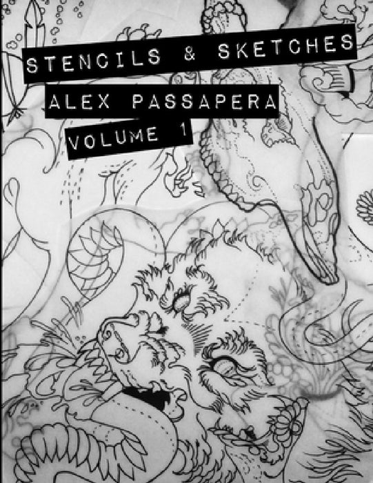 Stencils & Sketches: Volume 1 by Alex Passapera