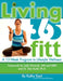 Living 365fitt, A 12 Week Program to Lifestyle Wellness by Kathy Kent